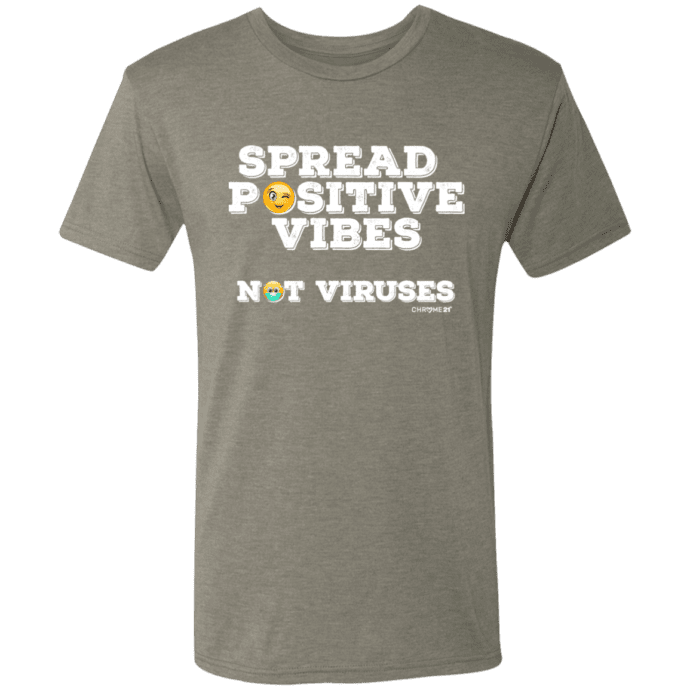 positive vibes t-shirt grey with white text 'spread positive vibes, not viruses'