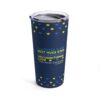 dark blue tumbler travel mug with yellow and blue hearts and light blue, green, yellow, and white text 'Laughter and joy, best hugs ever, pure innocence, unconditional love, that’s Down Syndrome' for Down Syndrome Awareness