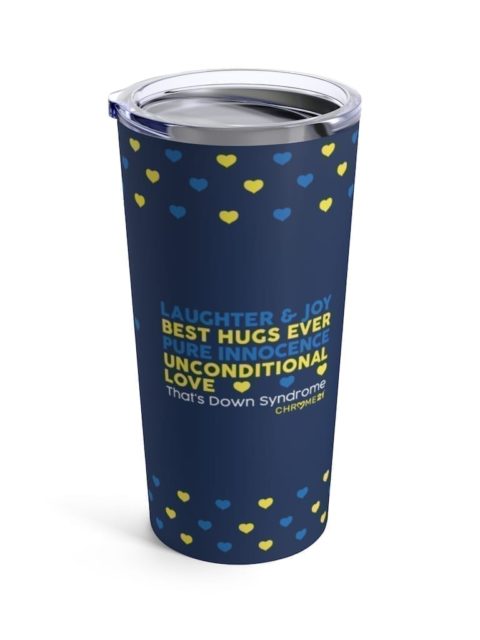 dark blue tumbler travel mug with yellow and blue hearts and light blue, green, yellow, and white text 'Laughter and joy, best hugs ever, pure innocence, unconditional love, that’s Down Syndrome' for Down Syndrome Awareness