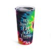 Rainbow tie-dye tumbler travel mug with white text 'It's just a T21 3.21 Thing' for Down syndrome Awareness