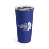 blue tumbler travel mug with white and yellow daisy and white and yellow text 'Love, kindness, acceptance, understanding, forgiveness, unity. It's what the world needs now' for world peace