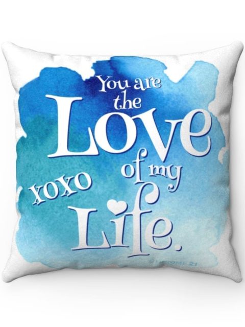 white down syndrome pillow with blue watercolor and white text 'you are the love of my life'