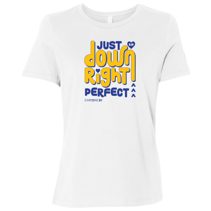 women's down syndrome awareness shirt white with blue and yellow text 'just down right perfect'