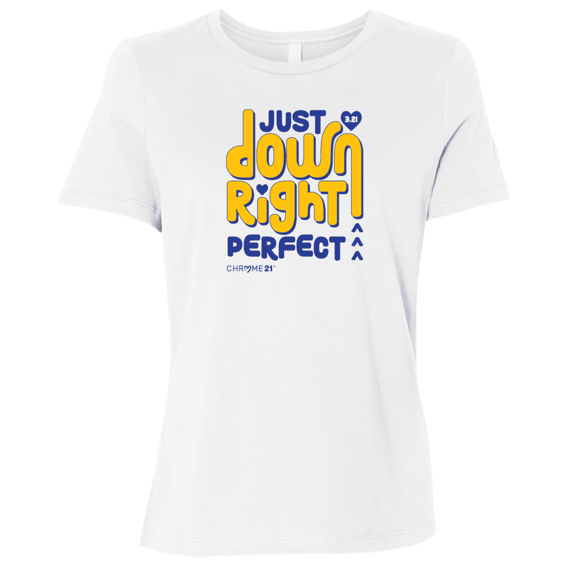 Women S Down Syndrome T Shirt Down Right Perfect Chrome21